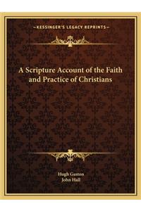 A Scripture Account of the Faith and Practice of Christians