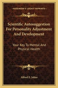 Scientific Autosuggestion for Personality Adjustment and Development