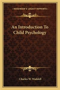 An Introduction To Child Psychology