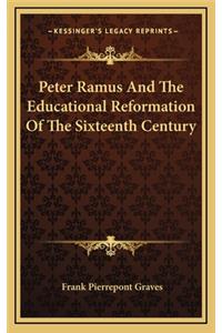 Peter Ramus And The Educational Reformation Of The Sixteenth Century