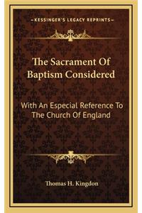 The Sacrament of Baptism Considered