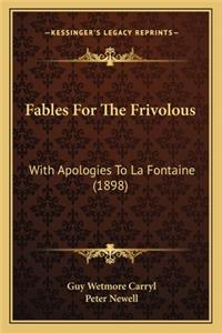 Fables for the Frivolous