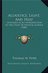 Acoustics, Light, And Heat