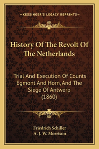 History Of The Revolt Of The Netherlands