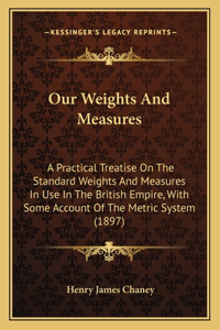 Our Weights And Measures