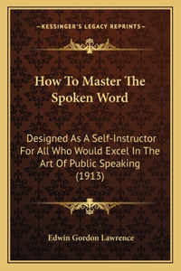 How to Master the Spoken Word