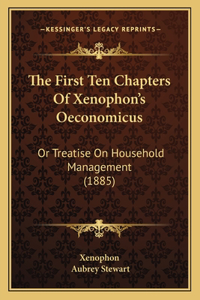 The First Ten Chapters Of Xenophon's Oeconomicus