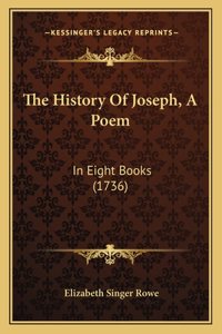 History Of Joseph, A Poem