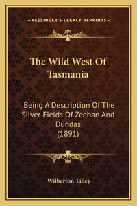 The Wild West Of Tasmania