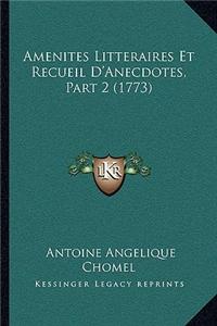 Amenites Litteraires Et Recueil D'Anecdotes, Part 2 (1773)