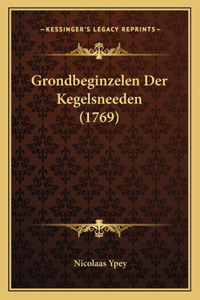 Grondbeginzelen Der Kegelsneeden (1769)