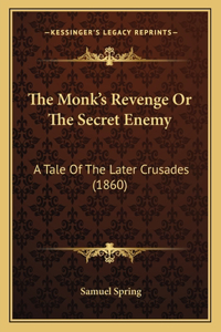 Monk's Revenge Or The Secret Enemy