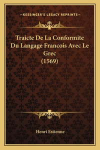 Traicte De La Conformite Du Langage Francois Avec Le Grec (1569)