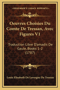 Oeuvres Choisies Du Comte De Tressan, Avec Figures V1