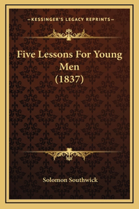Five Lessons For Young Men (1837)