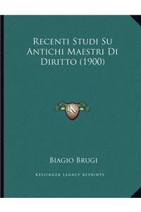 Recenti Studi Su Antichi Maestri Di Diritto (1900)
