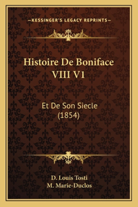 Histoire De Boniface VIII V1