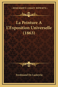 La Peinture A L'Exposition Universelle (1863)