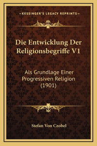 Die Entwicklung Der Religionsbegriffe V1