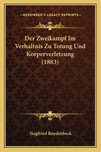 Zweikampf Im Verhaltnis Zu Totung Und Korperverletzung (1883)