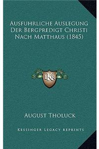 Ausfuhrliche Auslegung Der Bergpredigt Christi Nach Matthaus (1845)