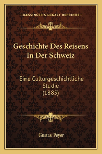 Geschichte Des Reisens In Der Schweiz