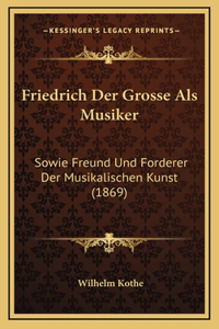 Friedrich Der Grosse Als Musiker