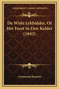 De Witte Lykbidder, Of Het Feest In Den Kelder (1842)