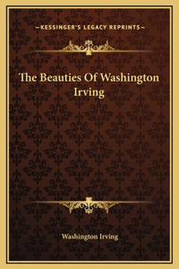 The Beauties Of Washington Irving