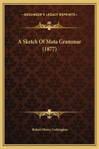 A Sketch Of Mota Grammar (1877)