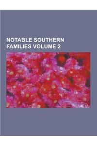Notable Southern Families Volume 2