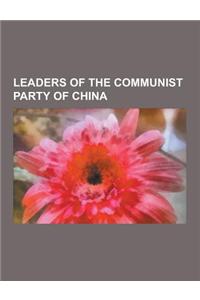 Leaders of the Communist Party of China: Mao Zedong, Deng Xiaoping, Zhou Enlai, Jiang Zemin, Hu Yaobang, Li Peng, Hu Jintao, Liu Shaoqi, Chen Duxiu, H