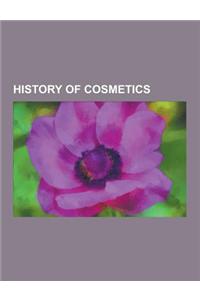 History of Cosmetics: Estee Lauder Companies, Coty, Inc., Francois Coty, Lipstick, Anita Roddick, L'Oreal, the Body Shop, Cosmetics in Ancie