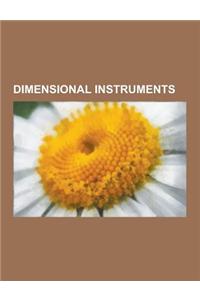 Dimensional Instruments: Ruler, Micrometer, Vernier Scale, Caliper, Gauge Block, Steel Square, Profilometer, Laser Rangefinder, Goniometer, Fie