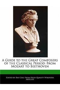 A Guide to the Great Composers of the Classical Period