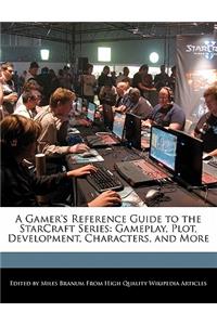 A Gamer's Reference Guide to the Starcraft Series