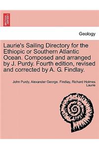 Laurie's Sailing Directory for the Ethiopic or Southern Atlantic Ocean. Composed and arranged by J. Purdy. Fourth edition, revised and corrected by A. G. Findlay.