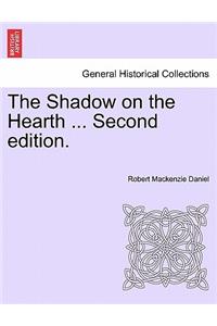 The Shadow on the Hearth ... Vol. I. Second Edition.