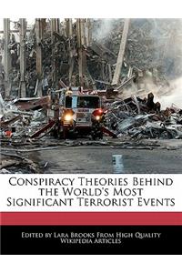 Conspiracy Theories Behind the World's Most Significant Terrorist Events