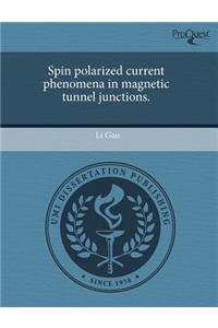 Spin Polarized Current Phenomena in Magnetic Tunnel Junctions