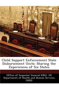 Child Support Enforcement State Disbursement Units