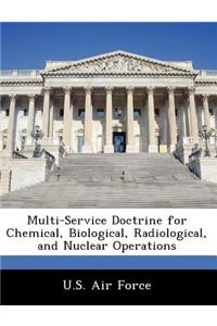 Multi-Service Doctrine for Chemical, Biological, Radiological, and Nuclear Operations