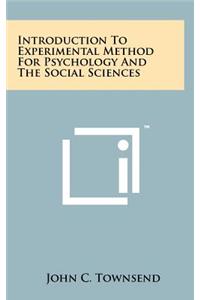 Introduction To Experimental Method For Psychology And The Social Sciences