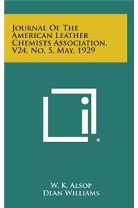 Journal of the American Leather Chemists Association, V24, No. 5, May, 1929