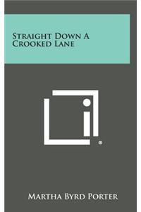 Straight Down a Crooked Lane