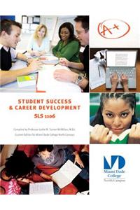 Student Success and Career Development Sls 1106, Custom Edition for Miami Dade College North Campus