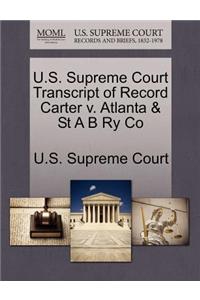 U.S. Supreme Court Transcript of Record Carter V. Atlanta & St A B Ry Co