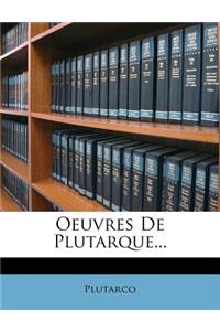Oeuvres De Plutarque...