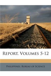 Report, Volumes 5-12