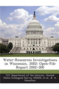 Water-Resources Investigations in Wisconsin, 2002